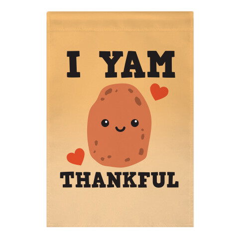 I Yam Thankful Garden Flag