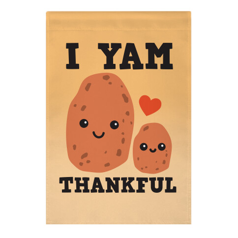 I Yam Thankful Garden Flag