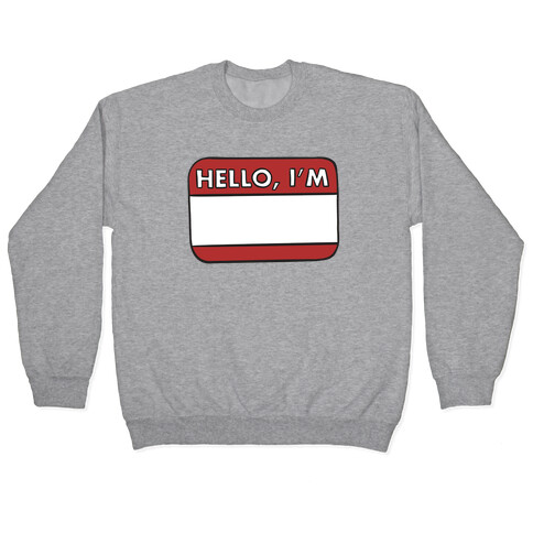 Hello I'm (blank) Pullover