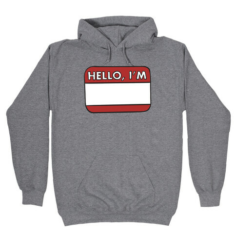 Hello I'm (blank) Hooded Sweatshirt