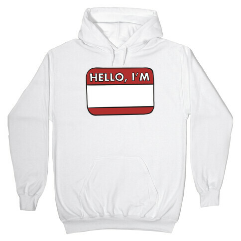 Hello I'm (blank) Hooded Sweatshirt