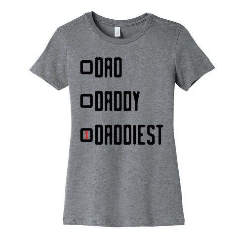 Dad Daddy Daddiest Womens T-Shirt