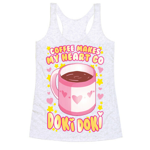 Coffee Makes My Heart Go Doki Doki Racerback Tank Top