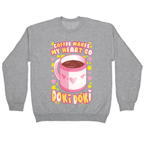 Coffee Makes My Heart Go Doki Doki Pullover