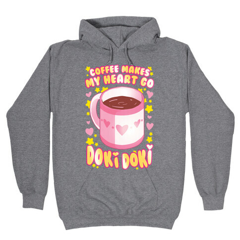 Coffee Makes My Heart Go Doki Doki Hooded Sweatshirt