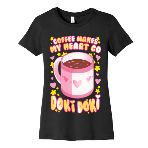 Coffee Makes My Heart Go Doki Doki Womens T-Shirt
