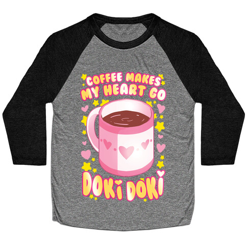 Coffee Makes My Heart Go Doki Doki Baseball Tee