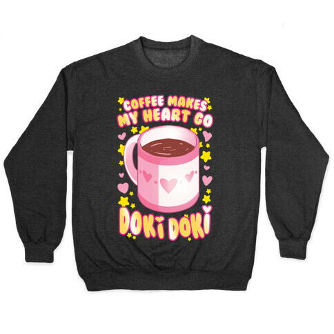 Coffee Makes My Heart Go Doki Doki Pullover