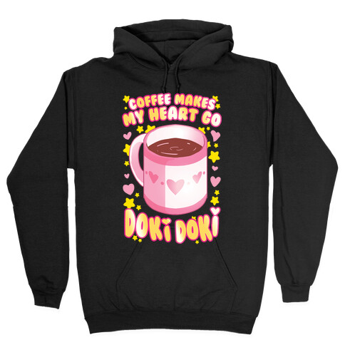 Coffee Makes My Heart Go Doki Doki Hooded Sweatshirt