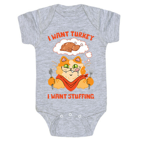 I Want Turkey, I Want Stuffing Baby One-Piece