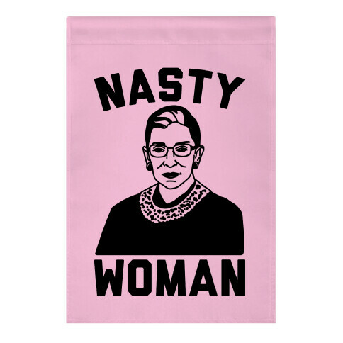 Nasty Woman RBG Garden Flag