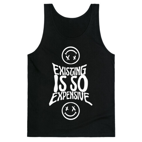 Existing Is So Expensive Tank Top