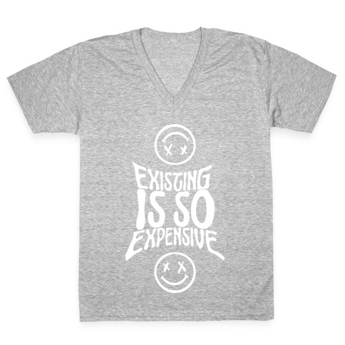 Existing Is So Expensive V-Neck Tee Shirt