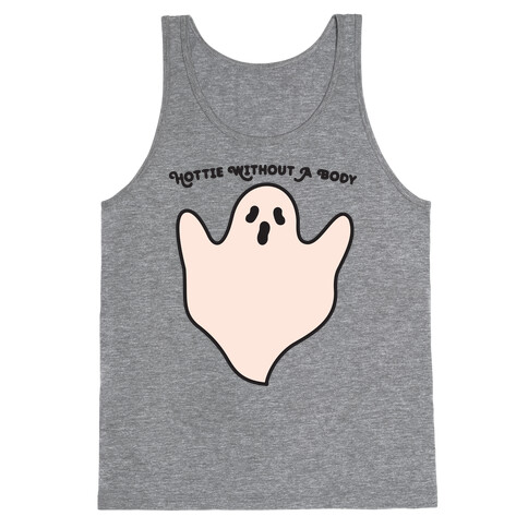 Hottie Without A Body Ghost Tank Top