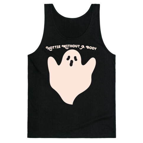 Hottie Without A Body Ghost Tank Top