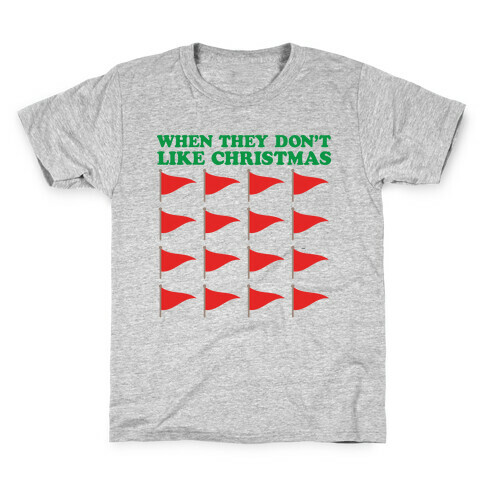 When They Don't Like Christmas Red Flags Kids T-Shirt