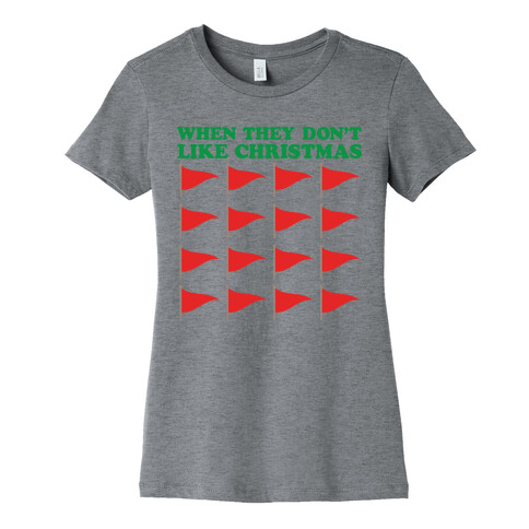 When They Don't Like Christmas Red Flags Womens T-Shirt