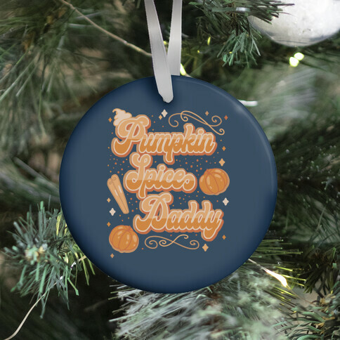 Pumpkin Spice Daddy Ornament