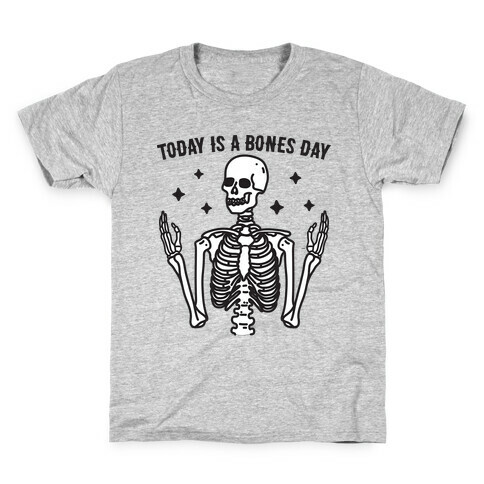 Today Is A Bones Day Skeleton Kids T-Shirt