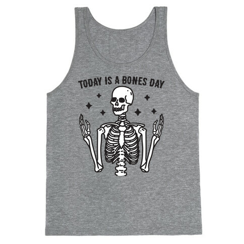 Today Is A Bones Day Skeleton Tank Top