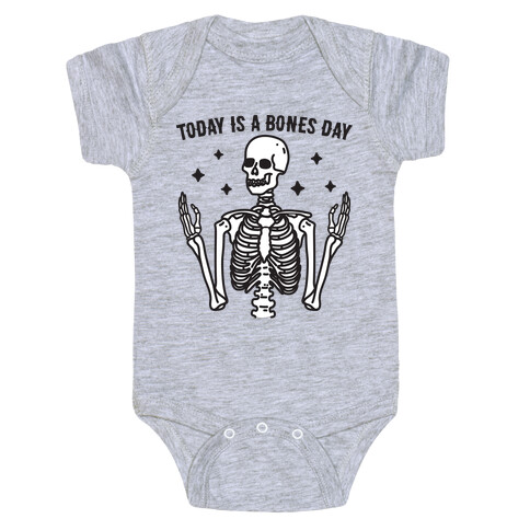 Today Is A Bones Day Skeleton Baby One-Piece