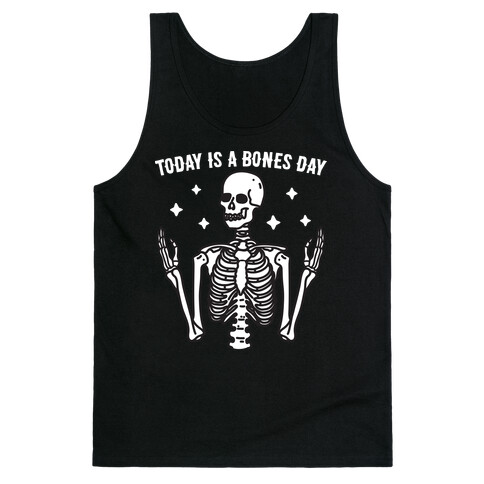 Today Is A Bones Day Skeleton Tank Top