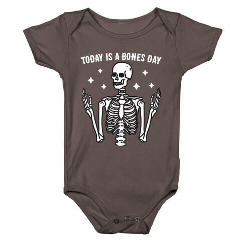 Today Is A Bones Day Skeleton Baby One-Piece