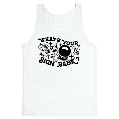 What's Your Sign Babe? Tank Top