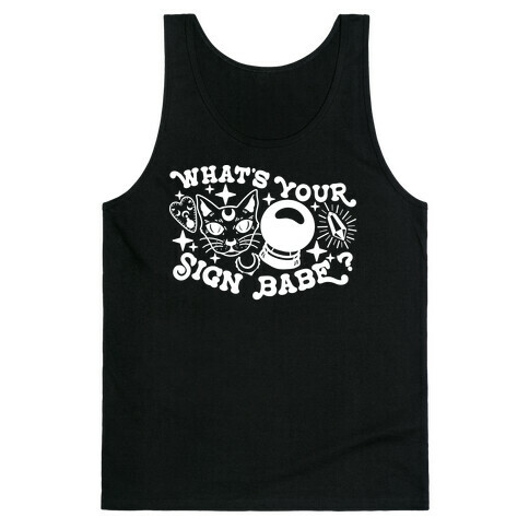 What's Your Sign Babe? Tank Top