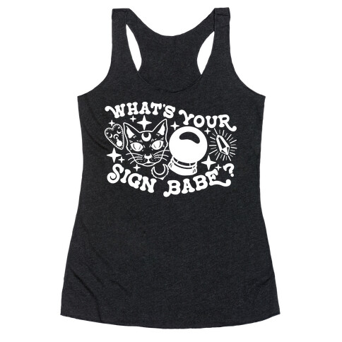 What's Your Sign Babe? Racerback Tank Top