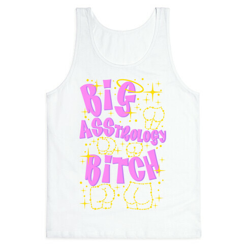 Big Asstrology Bitch Tank Top