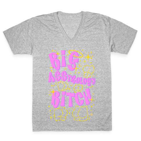Big Asstrology Bitch V-Neck Tee Shirt