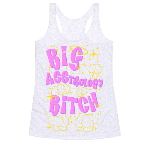 Big Asstrology Bitch Racerback Tank Top