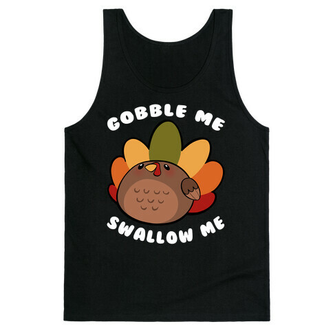 Cute Gobble Me Swallow Me Turkey Tank Top