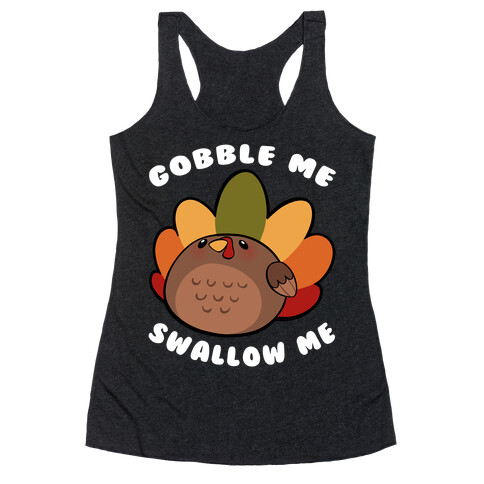 Cute Gobble Me Swallow Me Turkey Racerback Tank Top