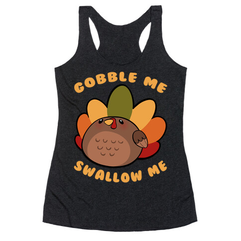 Cute Gobble Me Swallow Me Turkey Racerback Tank Top