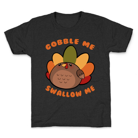 Cute Gobble Me Swallow Me Turkey Kids T-Shirt