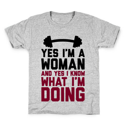 Yes I'm A Woman And Yes I Know What I'm Doing Kids T-Shirt