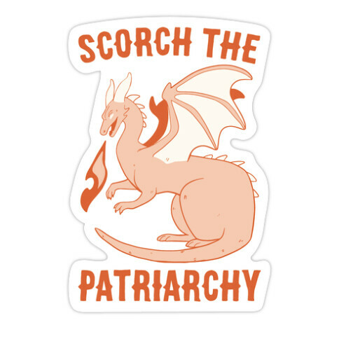 Scorch the Patriarchy  Die Cut Sticker