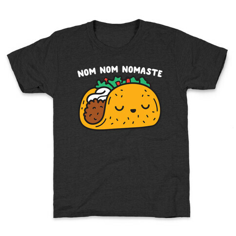 Nom Nom Nomaste Taco Kids T-Shirt