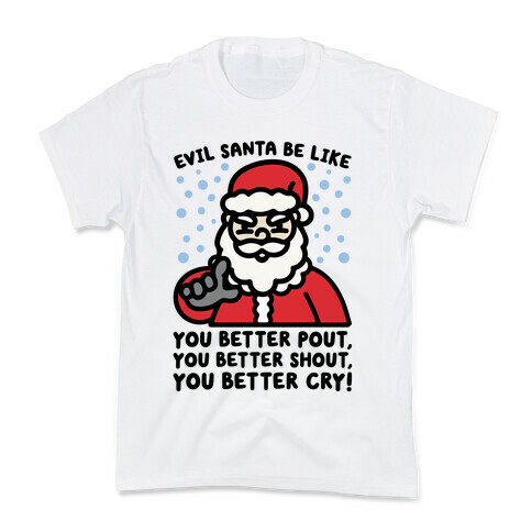 Evil Santa Be Like Parody Kids T-Shirt