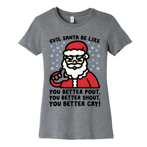 Evil Santa Be Like Parody Womens T-Shirt
