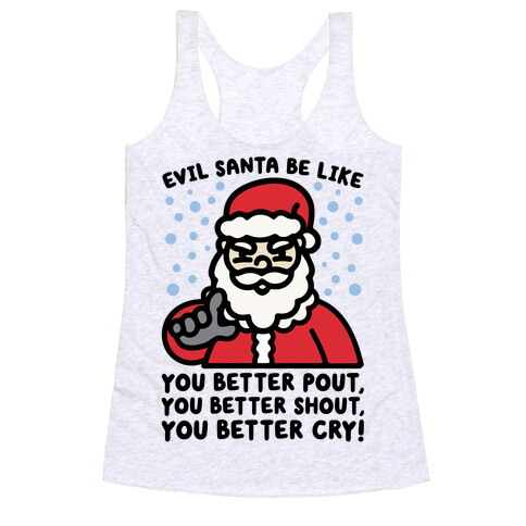 Evil Santa Be Like Parody Racerback Tank Top
