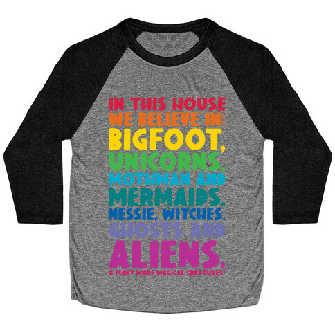 In This House We Believe In Magical Creatures Baseball Tee