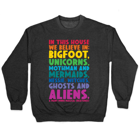 In This House We Believe In Magical Creatures Pullover