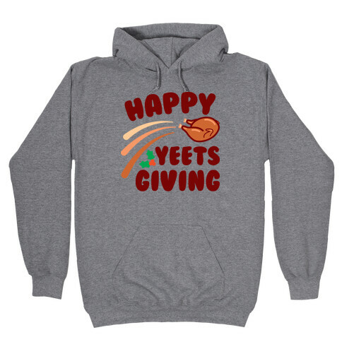 Happy Yeetsgiving Thanksgiving Hooded Sweatshirt