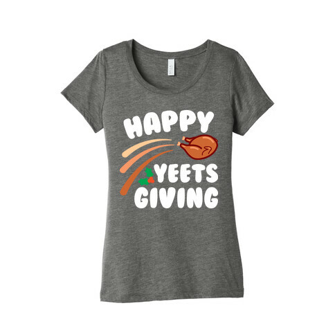 Happy Yeetsgiving Thanksgiving Womens T-Shirt