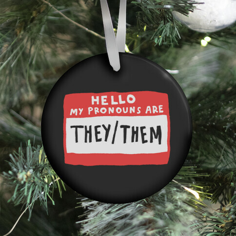 Hello My Pronouns Are They Them Ornament