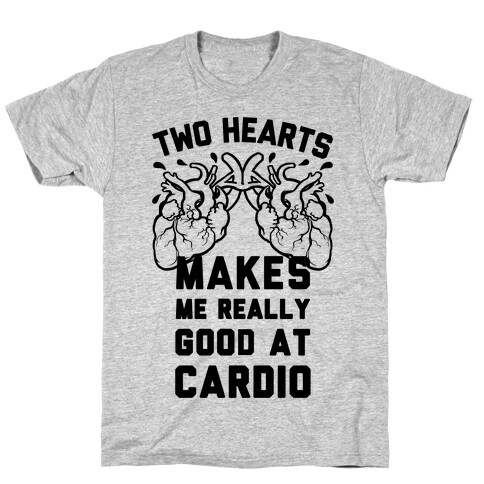 Two Hearts Makes Me Really Good At Cardio T-Shirt