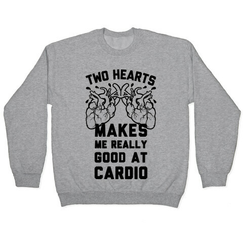 Two Hearts Makes Me Really Good At Cardio Pullover